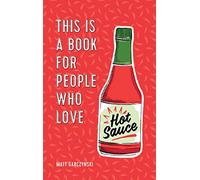 This Is a Book for People Who Love Hot Sauce