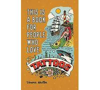 This Is a Book for People Who Love Tattoos