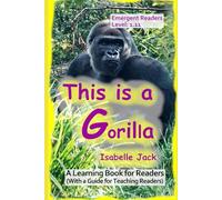 This is a Gorilla: A Learning Book for Readers (With a guide for teaching readers)