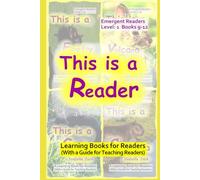 This is a Reader: Learning Books for Emergent Readers (With a Guide for Teaching Readers)
