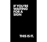 This is a Sign: A Lined Notebook for Everyday Thoughts