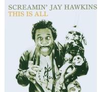 Screamin Hawkins - This Is All