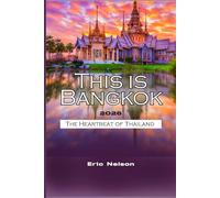 This Is Bangkok 2026: The Heartbeat of Thailand