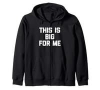 This Is Big For Me - Divertido Dicho sarcástico Lindo Fresco Novedad Sudadera con Capucha