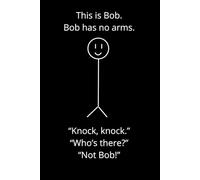 This is Bob, Bob has no arms, dark humour, notebook, funny: your notebook with dark humour