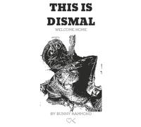 This Is Dismal: Welcome Home