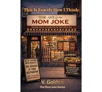 This Is Exactly How I Think: The Art of the Mom Joke: The Quiet Humor of People Who See What Other Miss (Recognition Intelligence)