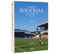 This is Football – The Beautiful Game – Rizzoli Cucine