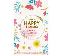 This Is Happy Living: 3 Books In 1 - The Hygge Book, The Lagom Book, The Ikigai Book