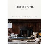 This Is Home. The Art Of Simple Living