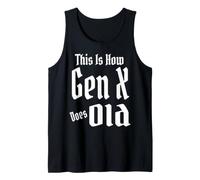 This Is How Gen X Does Old GenX Humor Funny Diciendo Cita Camiseta sin Mangas