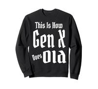 This Is How Gen X Does Old GenX Humor Funny Diciendo Cita Sudadera