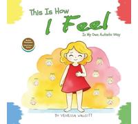 This Is How I Feel: In My Own Autistic Way
