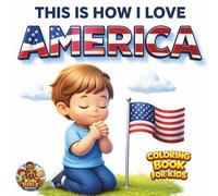 This is How I Love America: Coloring Book