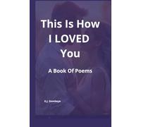This Is How I Loved You: A Book Of Poems