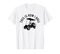 This Is How I Roll - Carrito de Golf Divertido Camiseta