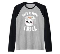 This is How I Roll: descubre tu Estilo de Sushi Camiseta Manga Raglan