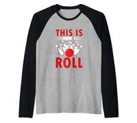 This Is How I Roll Funny Bowling Bowlers Champion Team Hombres Camiseta Manga Raglan