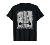 This Is How I Roll I Electric Scooter Camiseta