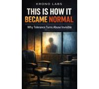 This Is How It Became Normal: Why Tolerance Turns Abuse Invisible