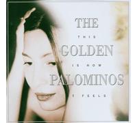 This Is How It Feels by Golden Palominos