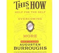 This Is How: Proven Aid in Overcoming Shyness, Molestation, Fatness, Spinsterhood, Grief, Disease, Lushery, Decrepitude & More: For Young and Old Alike (CD-Audio) - Common