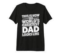 This Is How The World'S Greatest Dad Looks Like Camiseta Premium