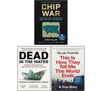 This Is How They Tell Me the World Ends, Chip War & Dead in the Water 3 Books Collection Set