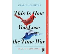 This Is How You Lose the Time War [Idioma Inglés]