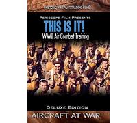 "This is It!" WWII Air Combat Training Films