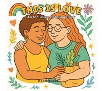 This Is Love: An Inclusive Coloring Book