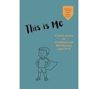 This Is Me: A Guided (189 page) Journal to Help Boys Build Self-Esteem, Explore Emotions, Practice Gratitude and Discover Their Inner Strength