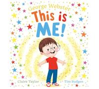 This is Me: CBeebies star George Webster's first picture book that's full of joy and fun, with bestselling illustrator Tim Budgen!