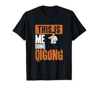 This Is Me Doing Qi Gong Cool Chi Gong Ejercicio Qigong Amante Camiseta