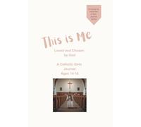 This Is Me: Loved and Chosen by God: Catholic Teen Girls Journal (Ages 14-18)