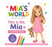This Is Me Mia: A Cute and Fun Coloring Book for Girls Ages 3-8
