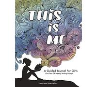 This Is Me: One Year Journal For Girls and Teens With Writing Prompts For Self Exploration, Imaginative Thinking, and Creative Writing (Creative Guided Journals For Kids)