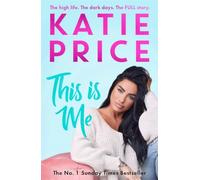 This Is Me: THE INSTANT NO.1 BESTSELLER: The high life. The dark times. The FULL story - Watch Katie's explosive new documentary, Nothing to Hide, now