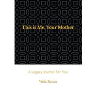 This is Me, Your Mother: A Legacy Journal for You
