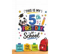 This Is My 5th First Day Of School: 110 Blank Pages | 6x9Inches | Journal & Notebook Gift Ideas, Trendy Quotes, For Girls, Office Employees, Boss, Coworkers, Colleagues & Best Friend
