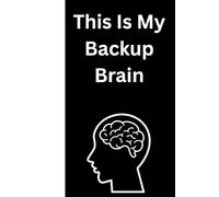 This Is My Backup Brain: A Hilarious Journal for Forgetful People, Scatterbrains, and List Lovers!