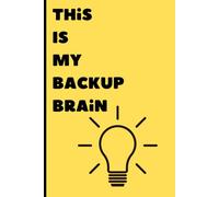This Is My Backup Brain: A Journal for Capturing Your Best Ideas and Thoughts