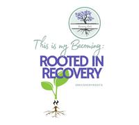 This is My Becoming: Rooted in Recovery: A 30-Day Guided Journal for Healing, Growth & Rediscovery