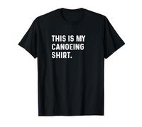 This Is My Canoeing Shirt - Canoa Canoer Water River Lake Camiseta