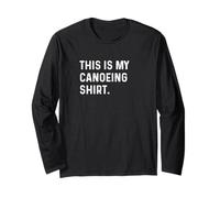 This Is My Canoeing Shirt - Canoa Canoer Water River Lake Manga Larga