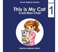 This is My Cat: A Beginner English-French Picture Reader (French Level 1 - Beginner Readers)