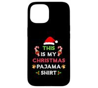 This is my Christmas Pijama Shirt Funny Christmas Holiday Carcasa para iPhone 15