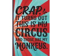 This is My Circus and Those Are My Monkeys: Funny Undated 12-Month Calendar and Weekly Productivity Journal, Daily Task Organizer and Habit Tracker ... Weekly Productivity Journal, Daily Task Organ