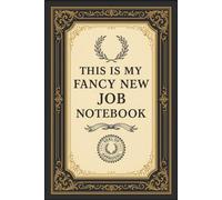 This Is My Fancy New Job Notebook: 6 x 9 Blank Lined Notebook Journal - Sarcastic Work Humor Gift for Office Coworkers, Boss, Employees, and Adults