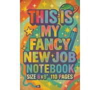 This Is My Fancy New Job Notebook: 6 x 9 Inch Glossy Notebook for Work - Funny Office Journal for New Job, Coworkers, Employees, or Boss - Lined Pages for Writing & Note-Taking